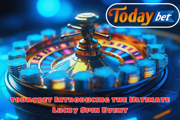 todaybet Introducing the Ultimate Lucky Spin Event