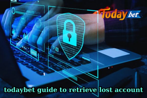 todaybet guide to retrieve lost account 